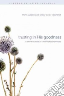 Trusting in His Goodness libro in lingua di Wilson Mimi, Volkhardt Shelly Cook