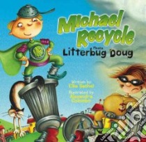 Michael Recycle Meets Litterbug Doug libro in lingua di Bethel Ellie, Colombo Alexandra (CON)