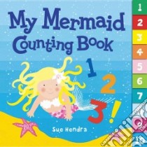 My Mermaid Counting Book libro in lingua di Hendra Sue