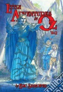 Little Adventures in Oz 2 libro in lingua di Shanower Eric, Uhrich John (ILT)
