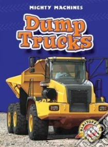 Dump Trucks libro in lingua di Mcclellan Ray