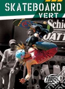 Skateboard Vert libro in lingua di Streissguth Thomas