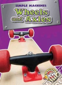 Wheels and Axles libro in lingua di Manolis Kay
