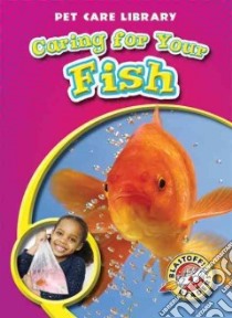 Caring for Your Fish libro in lingua di Schuetz Kari