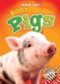 Baby Pigs libro in lingua di Leaf Christina