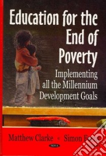 Education for the End of Poverty libro in lingua di Clarke Matthew (EDT), Feeny Simon (EDT)