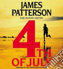 4th of July (CD Audiobook) libro in lingua di Patterson James, Paetro Maxine, McCormick Carolyn (NRT)