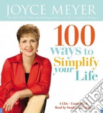 100 Ways to Simplify Your Life (CD Audiobook) libro in lingua di Meyer Joyce, McCollom Sandra (NRT)