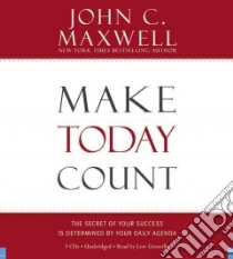 Make Today Count (CD Audiobook) libro in lingua di Maxwell John C., Grenville Lewis (NRT)