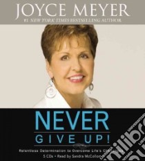 Never Give Up! (CD Audiobook) libro in lingua di Meyer Joyce, McCollom Sandra (NRT)