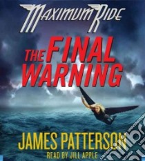 The Final Warning (CD Audiobook) libro in lingua di Patterson James, Apple Jill (NRT)