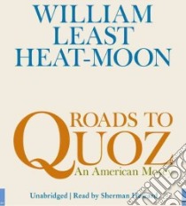 Roads to Quoz libro in lingua di Heat-Moon William Least