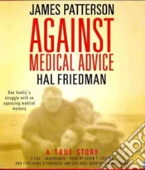 Against Medical Advice libro in lingua di Patterson James, Friedman Hal, Collins Kevin T. (NRT)