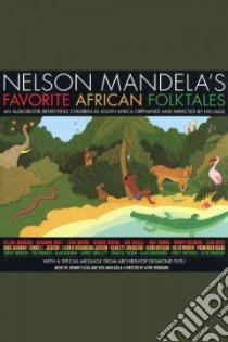 Nelson Mandela's Favorite African Folktales (CD Audiobook) libro in lingua di Mandela Nelson (COM)