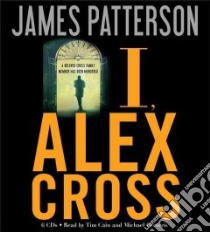 I, Alex Cross libro in lingua di Patterson James, Cain Tim (NRT), Cerveris Michael (NRT)