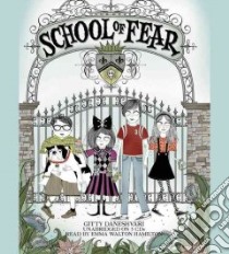 School of Fear (CD Audiobook) libro in lingua di Daneshvari Gitty, Hamilton Emma Walton (NRT)