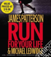 Run for Your Life (CD Audiobook) libro in lingua di Patterson James, Ledwidge Michael, Cannavale Bobby (NRT), Roberts Dallas (NRT)