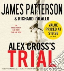 Alex Cross's Trial libro in lingua di Patterson James, Dilallo Richard, Baker Dylan (NRT)
