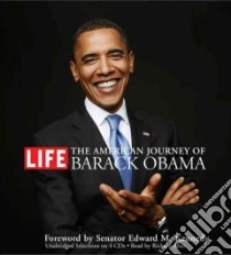 The American Journey of Barack Obama (CD Audiobook) libro in lingua di Life Magazine (COR), Allen Richard (NRT), Kennedy Edward M. (FRW)