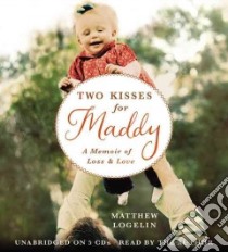 Two Kisses for Maddy (CD Audiobook) libro in lingua di Logelin Matthew