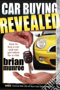 Car Buying Revealed libro in lingua di Munroe Brian