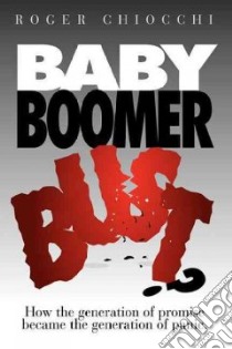 Baby Boomer Bust? libro in lingua di Chiocchi Roger