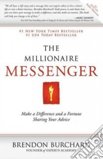 The Millionaire Messenger libro in lingua di Burchard Brendon
