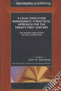 A Legal Education Renaissance libro in lingua di Sonsteng John O., Ward Donna, Bruce Colleen, Petersen Michael