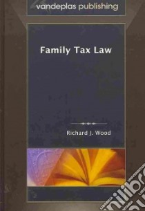 Family Tax Law libro in lingua di Wood Richard J.