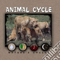 Animal Cycle libro in lingua di Stone Lynn M., James Ray
