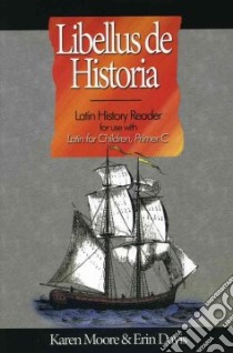Latin History Reader for Use With Latin for Children: Primer C libro in lingua di Moore Karen, Davis Erin