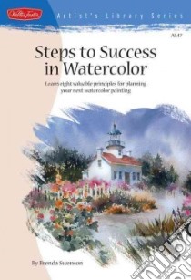 Steps to Success in Watercolor libro in lingua di Swenson Brenda