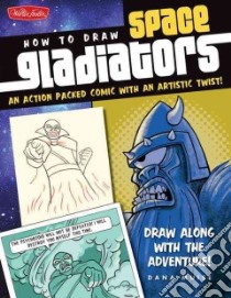 How to Draw Space Gladiators libro in lingua di Muise Dana