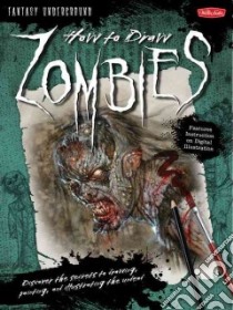 How to Draw Zombies libro in lingua di Butkus Mike, Destefano Merrie