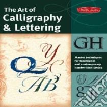 The Art of Calligraphy & Lettering libro in lingua di Ferraro Cari, Metcalf Eugene, Newhall Arthur, Stevens John