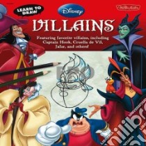 Learn to Draw Disney Villains libro in lingua di Disney Enterprises Inc. (COR)