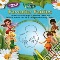 Learn to Draw Disney Fairies Favorite Fairies libro in lingua di Disney Storybook Artists (ILT)