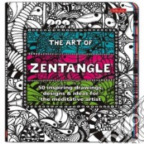 The Art of Zentangle libro in lingua di Bremner Margaret (ART), Burnell Norma J. (ART), Raile Penny (ART), Williams Lara (ART)