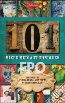 101 Mixed Media Techniques libro in lingua di Anderson Isaac, Doty Cherril, Mccully Jennifer, Robertson Womack Linda, Kira Harding Samantha