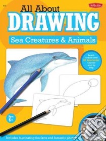 All About Drawing Sea Creatures & Animals libro in lingua di Farrell Russell (ILT), Fisher Diane (ILT)