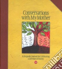Conversations With My Mother libro in lingua di Lark Books (COR), Lundy Ronni