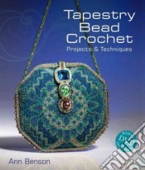 Tapestry Bead Crochet libro in lingua di Benson Ann
