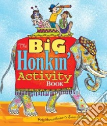 The Big Honkin' Activity Book libro in lingua di Gunzenhauser Kelly, McBride Susan