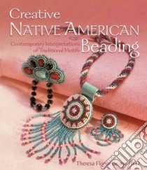 Creative Native American Beading libro in lingua di Geary Theresa Flores