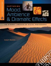 Capturing Mood, Ambience & Dramatic Effects libro in lingua di Meehan Joseph R.