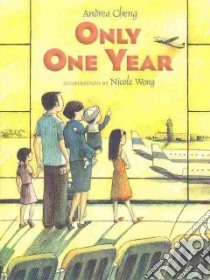 Only One Year libro in lingua di Cheng Andrea, Wong Nicole (ILT)