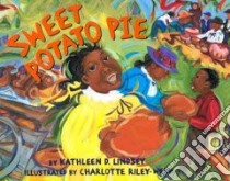 Sweet Potato Pie libro in lingua di Lindsey Kathleen D., Riley-Webb Charlotte (ILT)