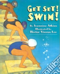 Get Set! Swim! libro in lingua di Atkins Jeannine, Viveros Lee Hector