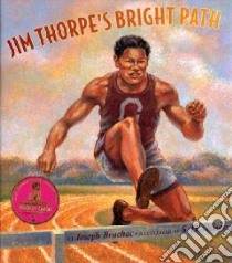 Jim Thorpe's Bright Path libro in lingua di Bruchac Joseph, Nelson S. D. (ILT)