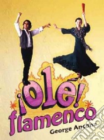Ole! Flamenco libro in lingua di Ancona George